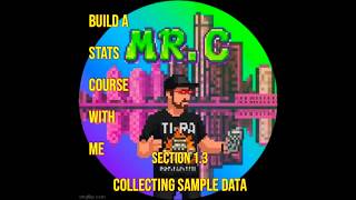 Build a Stats Course with Me! Video 1.3 - Collecting Sample Data