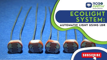 Ecolight System: Automatic Light using LDR I Robo Army I Basic Robotics Activity