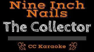 Nine Inch Nails • The Collector (CC) [Karaoke Instrumental Lyrics]