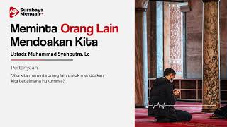 TAJI: Meminta Orang Lain Mendoakan Kita - Ustadz Muhammad Syahputra, Lc