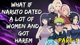 What If Naruto Dated A Lot Of Women And Got Harem Part/1@UzumakiUniversi2.0