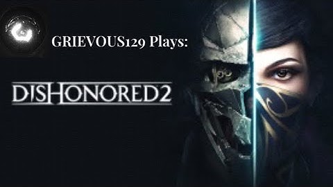 Dishonored 2 No Powers Run- Part 1