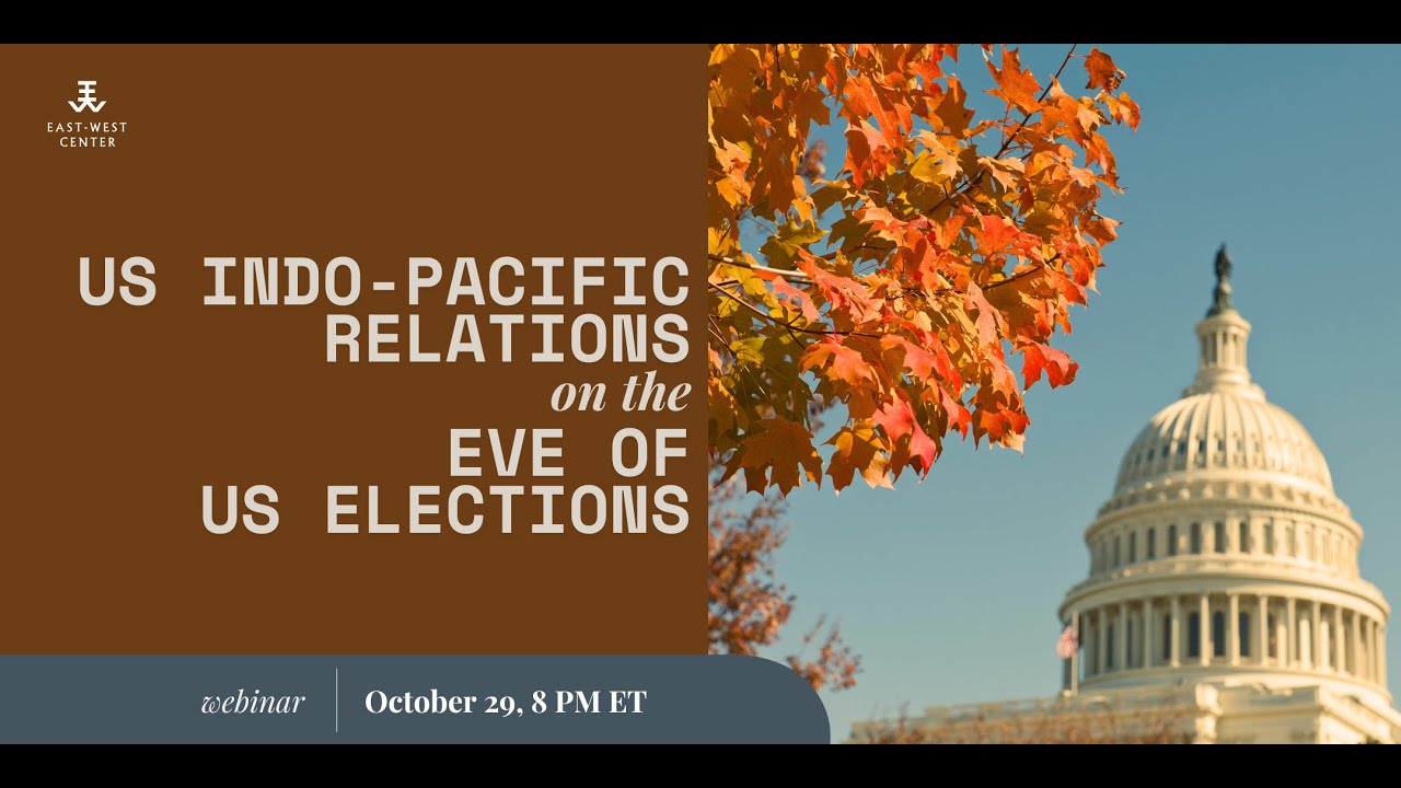 US Indo-Pacific Relations on the Eve of US Elections 2024