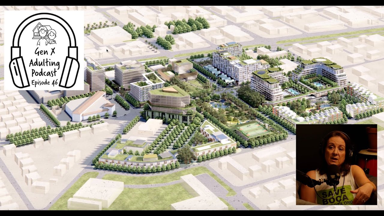 GenX Adulting Podcast - Episode 46 -  Overdevelopment and the SAVE BOCA Movement