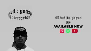 Gav - Still Dead (feat. YvngAce) [Official Audio]