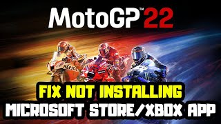 FIX MotoGP 22 Not Installing on Microsoft Store/Xbox App on Windows 11/10 screenshot 3