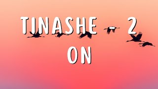 Tinashe - 2 On (Lyric Video) ft. SchoolBoy Q