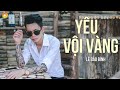 Yêu Vội Vàng - Lê Bảo Bình