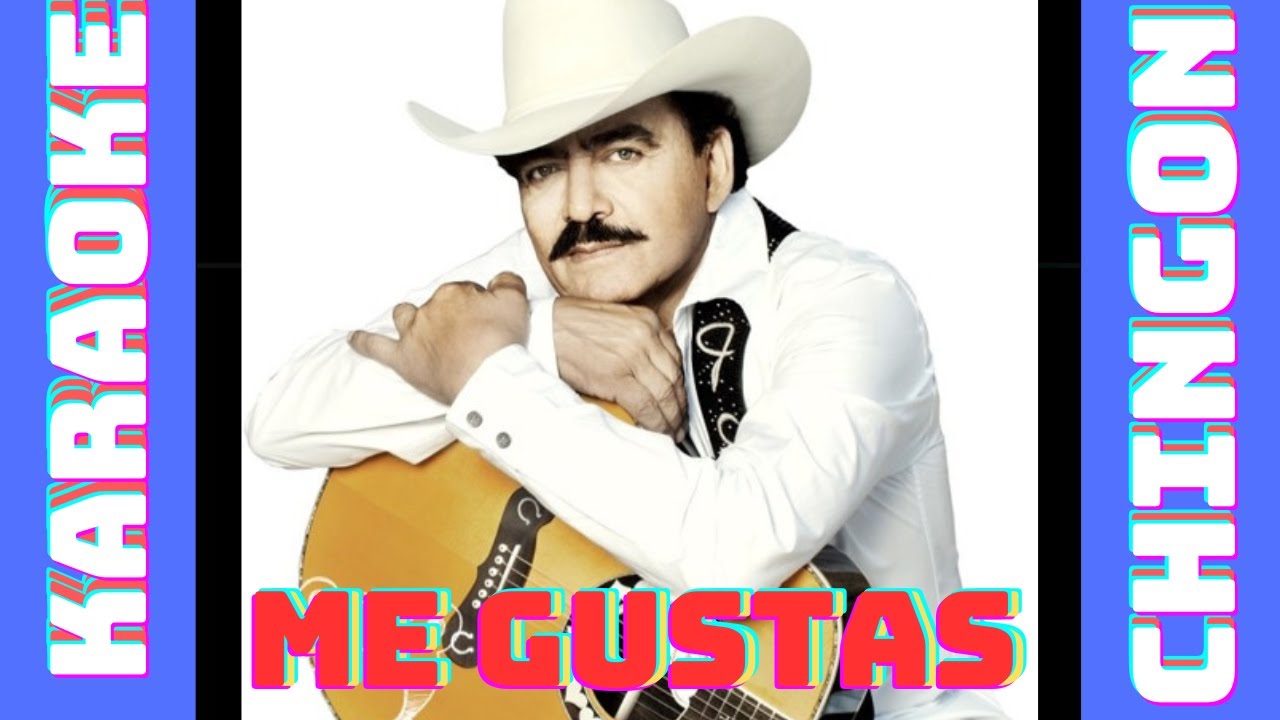 KARAOKE - Joan Sebastian - Me Gustas.