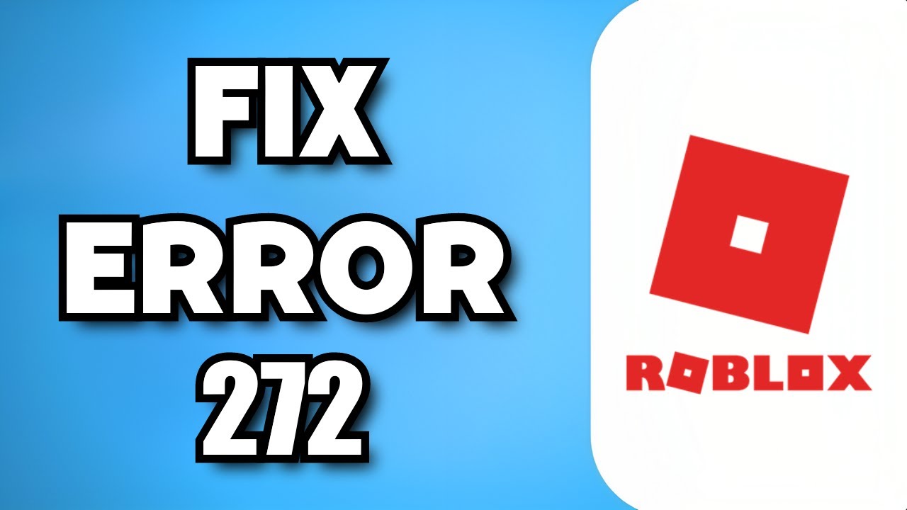 How to fix Roblox Error Code 272: Reasons and step-by-step help -  Meristation