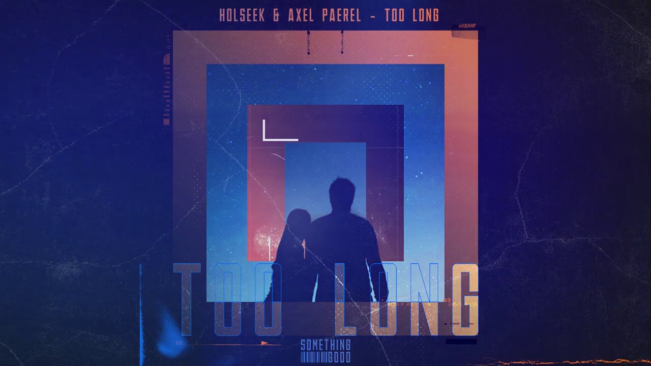 Watch Holseek & Axel Paerel - Too Long (Official Audio) on YouTube Watch Holseek & Axel Paerel - Too Long (Official Audio) on YouTube