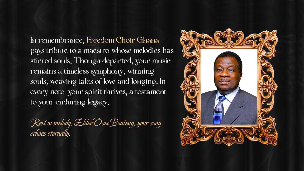 TETE ATEMPON - OSEI BOATENG | FREEDOM CHOIR GHANA TETE ATEMPON - OSEI BOATENG | FREEDOM CHOIR GHANA