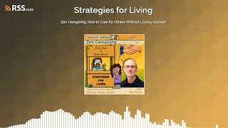 Zen Caregiving: How to Care for Others Without Losing Yourself