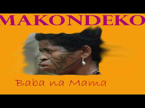 Makondeko   BABA NA MAMA Official audio
