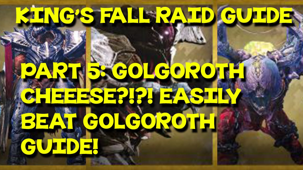 KING'S FALL RAID GUIDE:EASILY BEAT GOLGOROTH