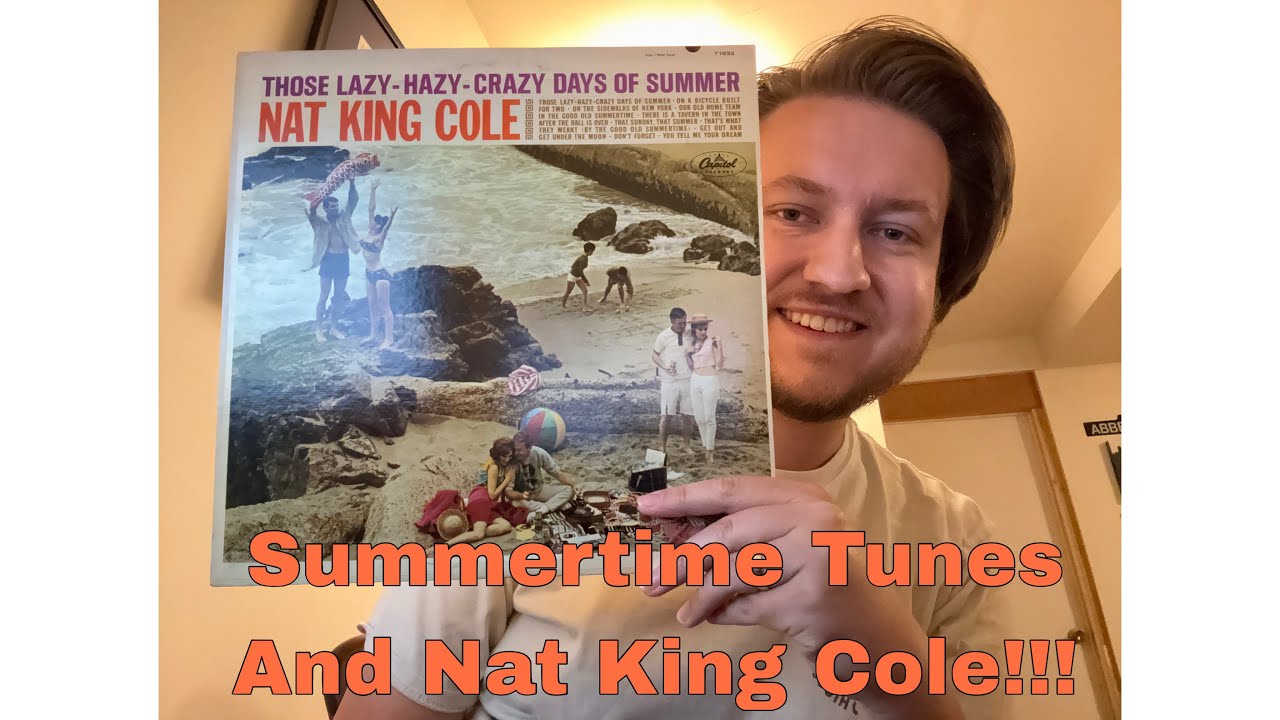 Ep. 735, Lazy Hazy Crazy Days of Summer by Nat King Cole, Listen