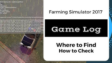 Farming Simulator 2017 / How and Where to Check Game Log