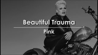 [Lyric Video] P!nk - Beautiful Trauma