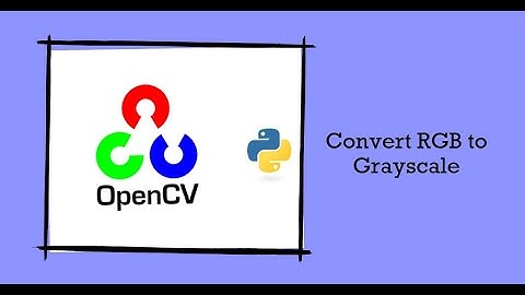 How to Convert RGB Image to GrayScale Image using OpenCV + Python