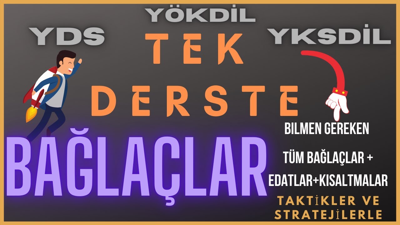 Bağlaçlar Konu Anlatımı ve Taktikler +Çıkmış Sorular ( Yds- Yökdil - Yksdil)  💯