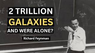 Are We the Only Intelligent Life in the Universe? | Richard Feynman