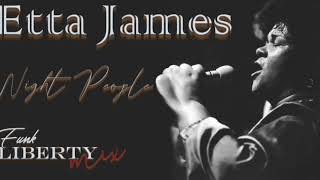 Etta James -  Night People  -  Funk Liberty Mix