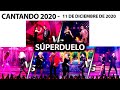 Cantando 2020 - Programa 11/12/20 - Segunda gala de #SúperDuelo