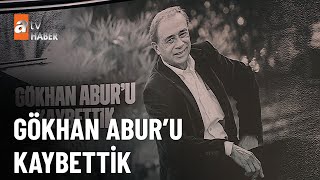 Gökhan Abur'u kaybettik - atv Ana Haber 16 Eylül 2023 Resimi