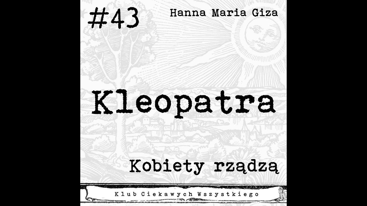 #43. Kobiety rządzą - Kleopatra