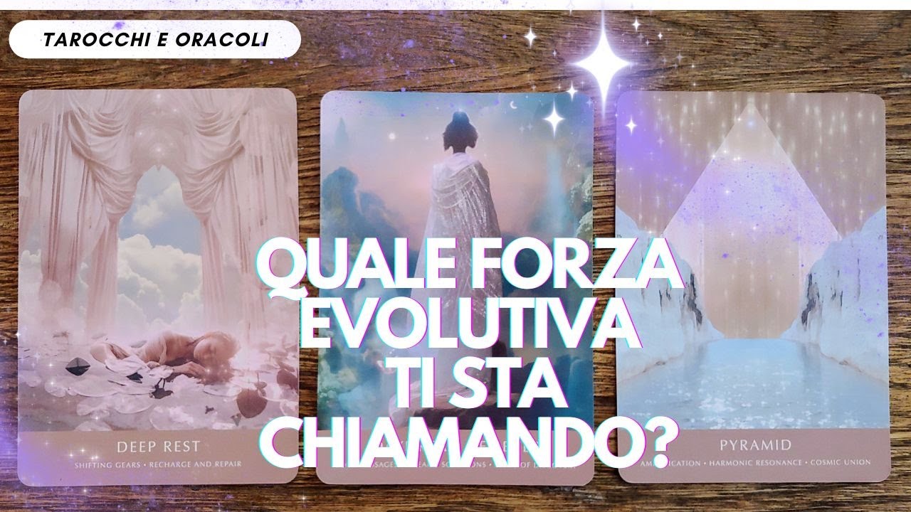 Quale Forza Evolutiva ti sta Chiamando?||Lettura Interattiva di Tarocchi e Oracoli