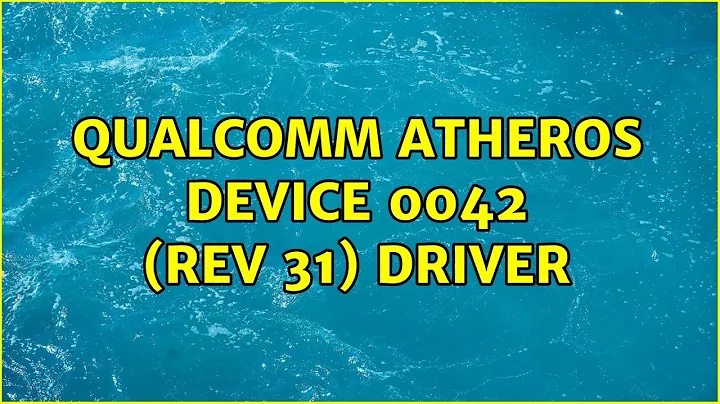 Ubuntu: Qualcomm Atheros Device 0042 (rev 31) driver