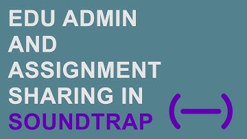 Remote Learning Resources // EDU Admin + Assignment Creation in Soundtrap