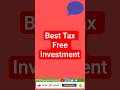 Best Tax Free Investment