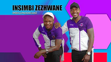 INSIMBI ZEZHWANE- Imbulumakhasana Video 2022