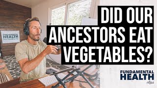 Did our ancestors eat vegetables?