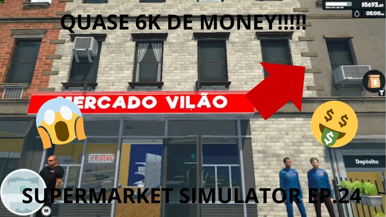 QUASE 6K DE MONEY!!!!!!!!!!!!!!!!!!! SUPERMARKET SIMULATOR EP.24