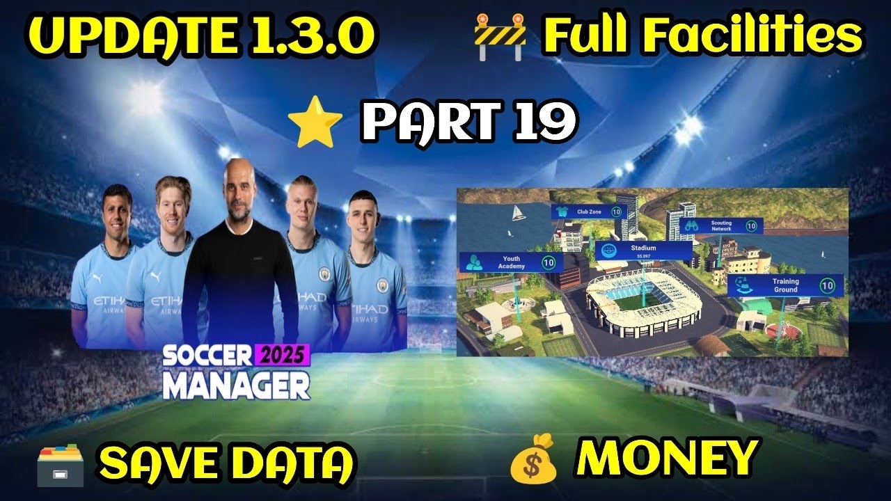 Soccer Manager 2025 Full Facilities Save Data Update 1.3.0