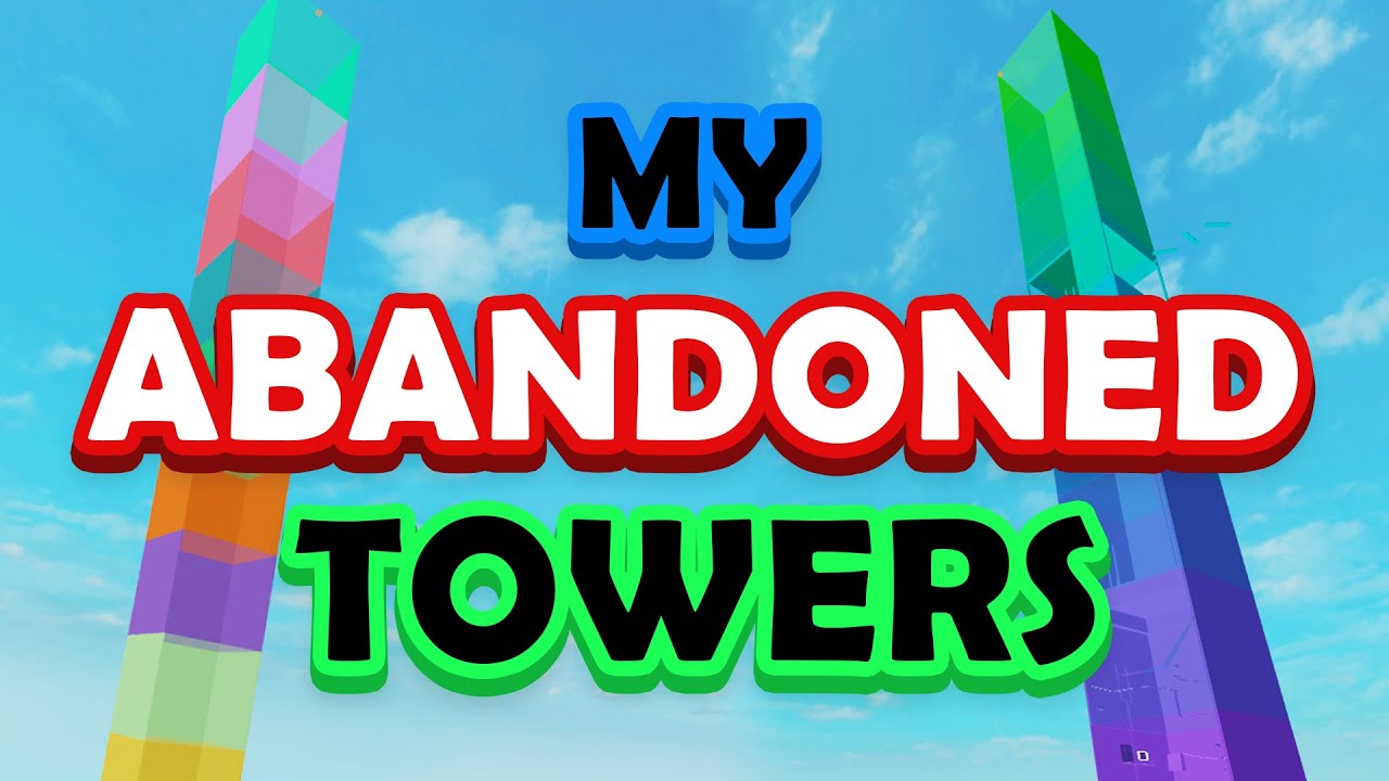 All of my Abandoned JToH Towers - YouTube