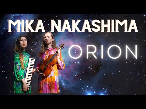 MIKA NAKASHIMA - 「 Orion 」 | Violin x Piano cover by ORiHANA (Ryūsei no Kizuna 流星の絆)