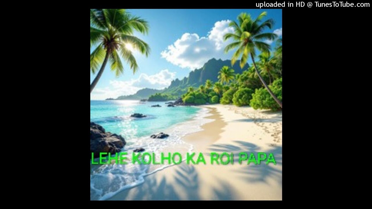 LEHE KOLHO KA ROI PAPA