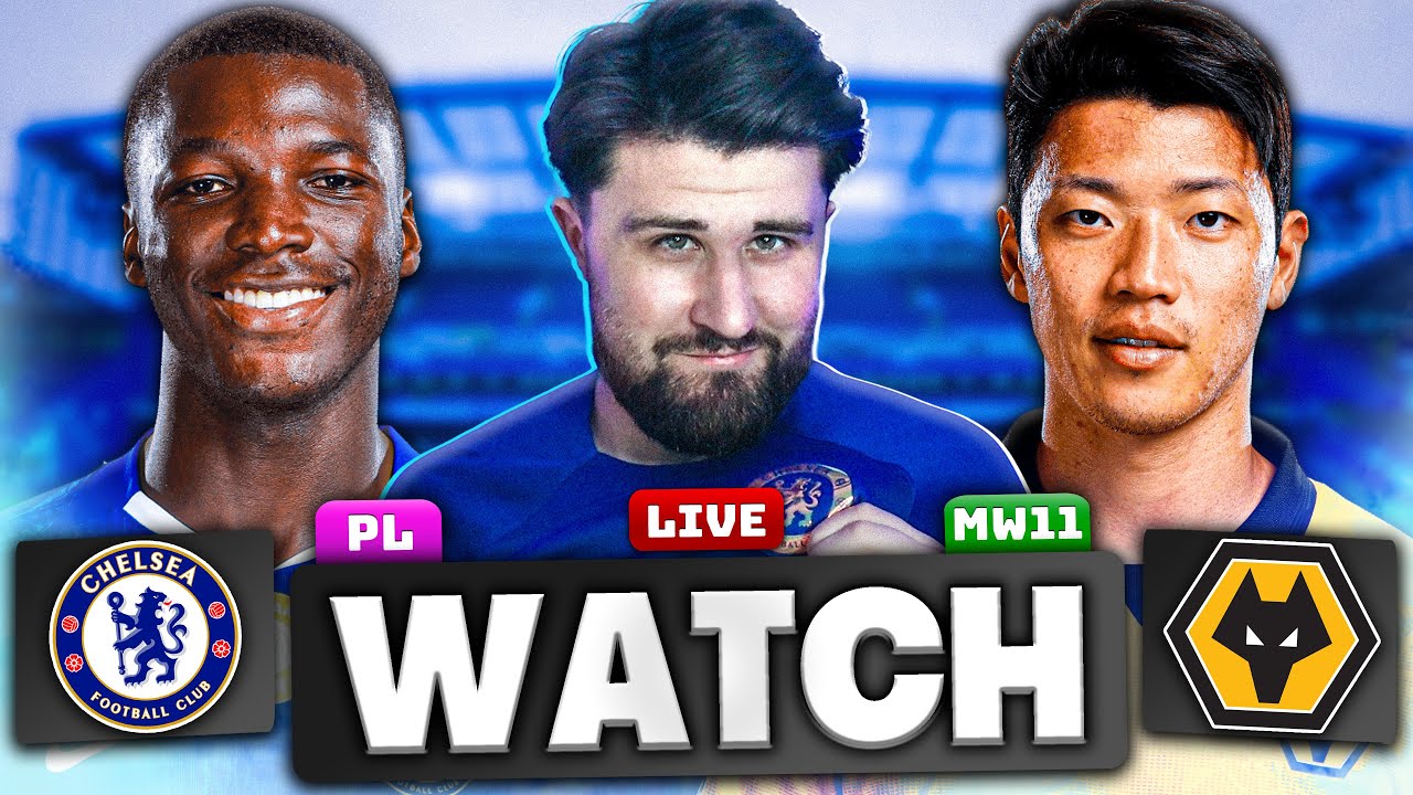 CHELSEA Vs WOLVES LIVE WATCH ALONG 