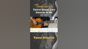 Thumbnail of You're Gonna Live Forever in Me - John Mayer - Fingerstyle Guitar Tutorial + TAB & Lyrics