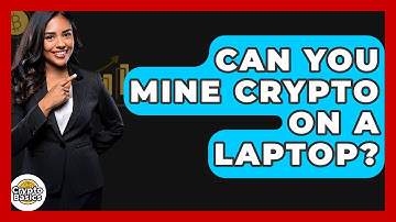 Can You Mine Crypto On A Laptop? - CryptoBasics360.com