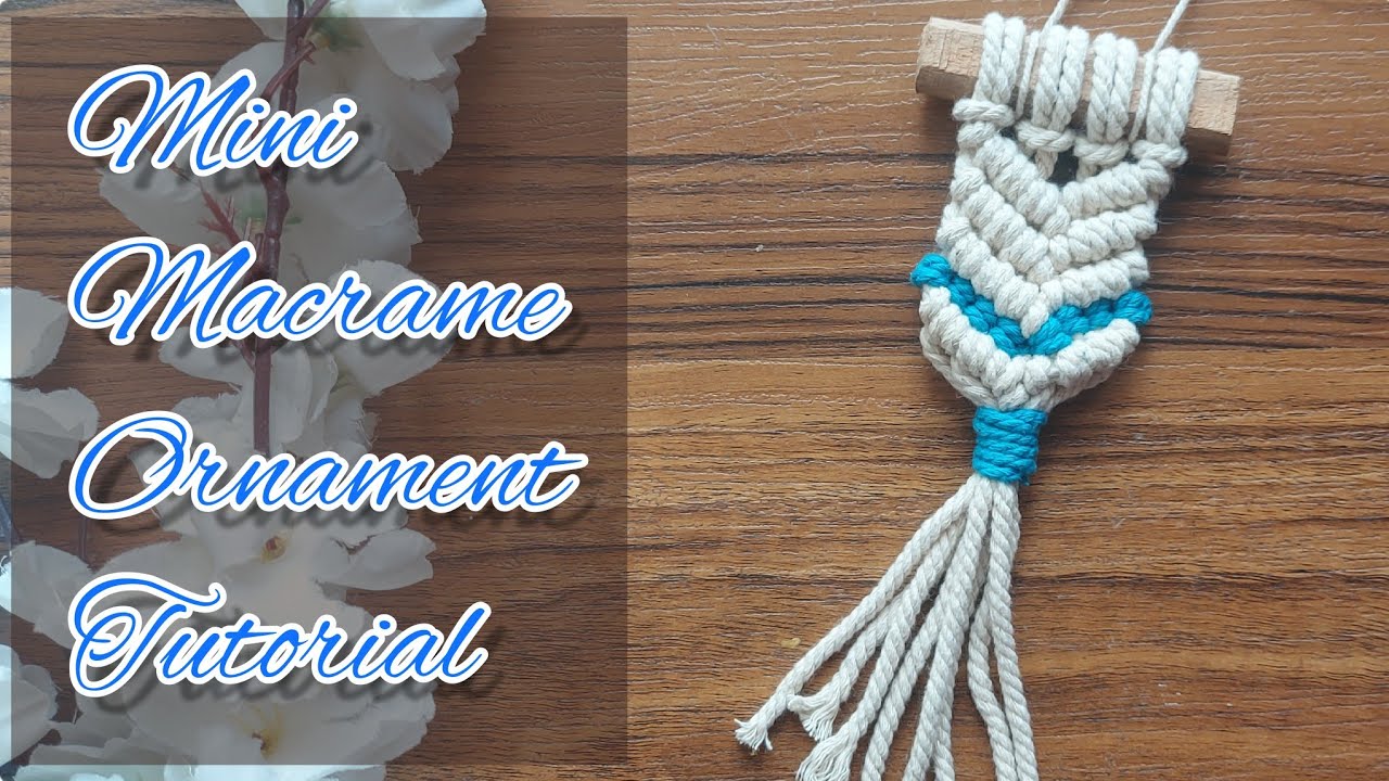 Mini Macrame Ornament Tutorial | Small Macrame hanging | Christmas ...