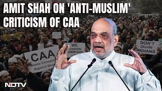 Amit Shah Slams Opposition Attacks On Citizenship Law: Not Anti-Muslim