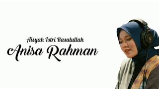 Aisyah Istri Rasulullah - Cover by Anisa Rahman|