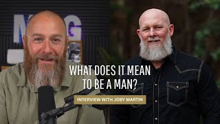 Redefining Manhood: Faith, Family, and the Power of Community w/ Joby Martin Profile