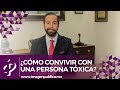 ¿Cómo convivir con una persona tóxica? - Alvaro Gordoa - Colegio de Imagen Pública