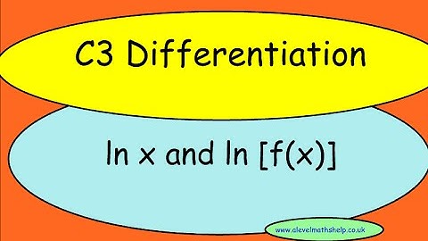 C3 - Differentiating lnx and lnf(x) - Differentiation - A2 - alevelmathshelp