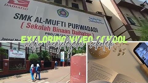 make a video about our school environment 🏫🏝️[tugas informatika] SMK AL MUFTI SUBANG